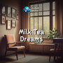 Milk Tea Dreams