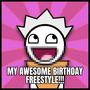 AWESOME BIRTHDAY FREESTYLE!!! (Radio Edit)