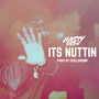 It's Nuttin' (Explicit)