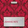 Famous Hits By Johnnie Pate