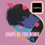 Shape of You (Harvit Edit)