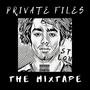 Private Files the Mixtape (Explicit)