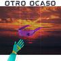 OTRO OCASO (feat. MUJI-K & DANA GOYA)