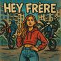 Hey Frère