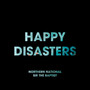 Happy Disasters (feat. Sir the Baptist)