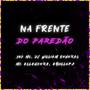 Na Frente do Paredão (Explicit)