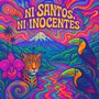 NI SANTOS NI INOCENTES