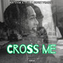Cross Me (feat. Lee & Shortfbabee) [Explicit]