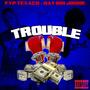 Trouble (feat. Datboijoone) [Explicit]