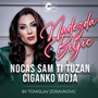 Nocas sam ti tuzan Ciganko moja (Live)