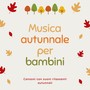 Musica autunnale per bambini - Canzoni con suoni rilassanti autunnali, scuole d'infanzia