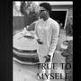 True to Myself (Explicit)