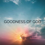 Goodness of God