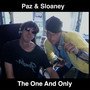 Paz & Sloaney: The One and Only