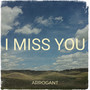 I Miss You (Explicit)