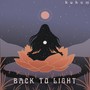 Back to Light (feat. Mudra Kumar)