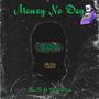 Money No Dey (feat. BoiPris) [Explicit]