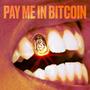 Pay Me In Bitcoin