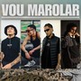 Vou Marolar (Explicit)