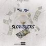 Slow Bucks (Explicit)