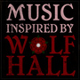 Gregorian Chant - Music Inspired by Wolf Hall