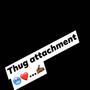 Thug Attachment (Explicit)