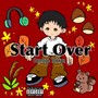 Start Over (Explicit)