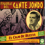 Figuras del Cante Jondo: El Cojo de Huelva