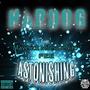 Astonishing (feat. Fee & Maverick Miles DeNiro) [Explicit]