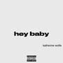 hey baby (Explicit)