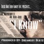 I Know (feat. Mr. Kool Aidd)