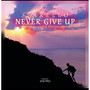 Never Give Up (Explicit)