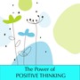 The Power of Positive Thinking - Staying Positive with Light Fresh Music and Mindfulness Meditation