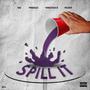 Spill It (feat. Fresco, VingtSixx & Fazey) [Explicit]