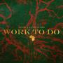 WORK TO DO (feat. 9th Audio & Micah Shalom)