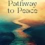 Pathway to Peace: Music for Spiritual Growth and Awakening