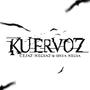 Kuervoz (feat. Tinta Negra & Shaim) [Explicit]