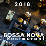 Bossa Nova Restaurant 2018 - Instrumental Lounge Vibes, Chillout Music for Clubs