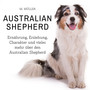 Australian Shepherd (Ernährung, Erziehung, Charakter und vieles mehr über den Australian Shepherd)