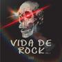 VIDA DE ROCK (Explicit)