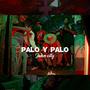 Palo y Palo (Explicit)