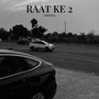 RAAT KE 2 (Explicit)