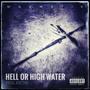 HELL OR HIGH WATER (Explicit)