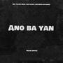 Ano Ba Yan (Explicit)