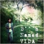 B***h Named Vida