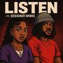 Listen (feat. Designer smoke) [Explicit]