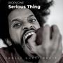 Serious Thing (feat. Big Engine)