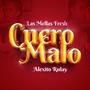 Cuero Malo (feat. Alexito Rulay) [Explicit]