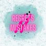 REGRETS//MISTAKES