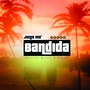 Bandida (Explicit)